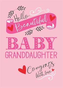 Welcome the new baby with this sweet Granddaughter card.