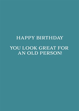 Make them smile with this funny Birthday card.