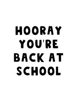 Celebrate those going back to school in September, whatever age!