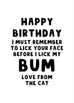 Send this funny card to your family wishing them a Happy Birthday from the Cat.