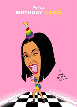 Wish a Cardi B fan a very happy birthday with this personalised card designed by Tache.