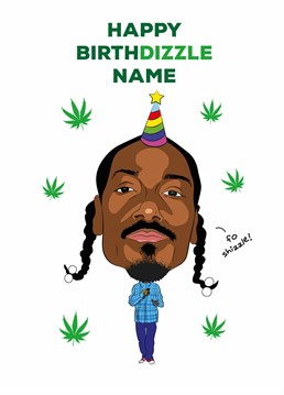 Let Snoop D O double G wish them a very happy birthday with this personalised card designed by Tache