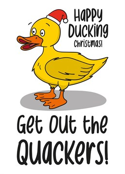 This funny card features a duck with a Santa hat on with the phrase "Happy Ducking Christmas! Get out the quackers!" Ideal for your friends and families this Christmas, this card is sure to make your recipient laugh and smile!