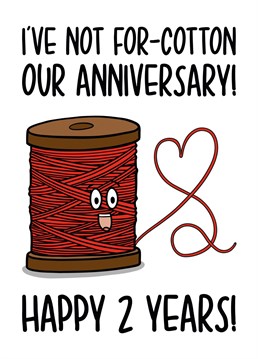 Celebrate your 2nd year of marriage with this funny pun cotton anniversary card.