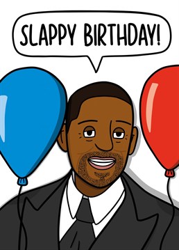 This funny birthday card features Will Smith with the phrase "Slappy Birthday!" on the front, inspired by the shocking Oscars moment.