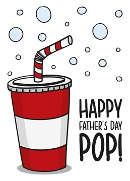 This funny Father's Day card features a bottle of pop illustration and the phrase "Happy Father's Day Pop!"