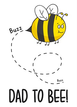 This cute new baby Father's Day card features a buzzing bee with the phrase "Dad To Bee!"     Ideal for a new Dad or for Father's Day, this Father's Day card will surely make your recipient smile!