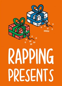 Braaaap brap brap! It's the 'Rapping Presents' here to wish you a Merry Christmas.    Give this funny card to your friends and family who love Christmas and they will surely laugh and smile!