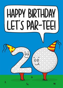 This funny birthday card features the number 20 as golf balls with the phrase "Happy Birthday! Let's Par-Tee!"    Ideal for a golf lovers 20th birthday, this card is sure to make your recipient laugh and smile!