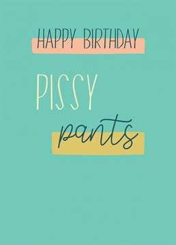 Wish your pissy friend a Happy Birthday with this contemporary card from Thinkling Creative.