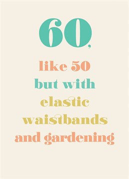 Wow they're 60! Ease them into their sixties gently with this light hearted (ish) take on ageing from Thinkling Creative