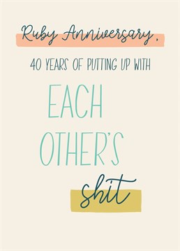 Wish your friends, family or other half a Happy Ruby Anniversary with this funny (but realistic!) celebration of love from Thinkling Creative.