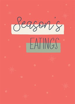 Christmas - it's all about the food, right? Spread the festive cheer with this funny, foodie card from Thinkling Creative.