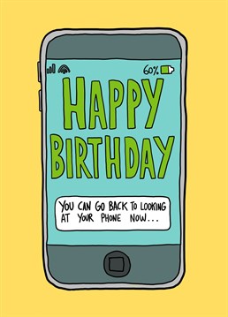 Know someone who can't put their phone down? This could be the perfect Birthday card for them!