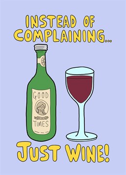 Just Wine! Card. Send your friend this Cartoon Birthday card by Tom Delves