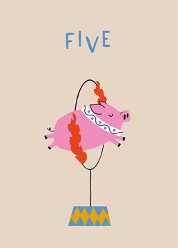 Put a smile on children's faces with this quirky circus pig fifth birthday card designed by Betiobca