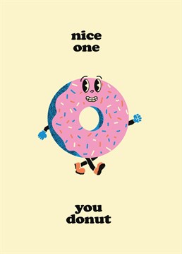 Your bestie is a right donut? Wish them the very best with this retro congratulations card! Guaranteed to cause a giggle or two.
