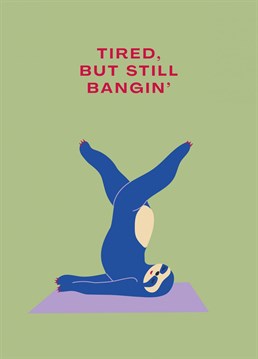You can be sassy when tired and OWN IT - with this quirky illustrated sloth everyday card!