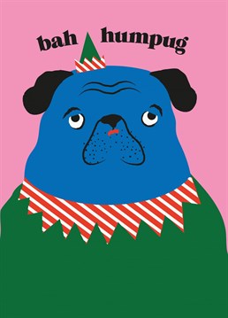 Be grumpy this Christmas with this illustrated elf pug card designed by Betiobca!
