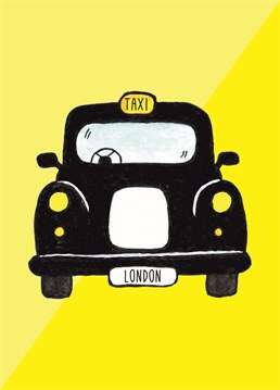 Black taxis, a great way to get around before Uber was a thing. A Birthday card designed by To Home From London.