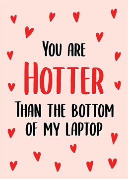 What a compliment! Make your partner giggle with this cheeky card.