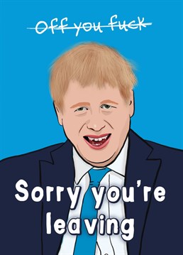 Say a 'heartfelt' goodbye to someone with this funny Boris Johnson themed leaving card.