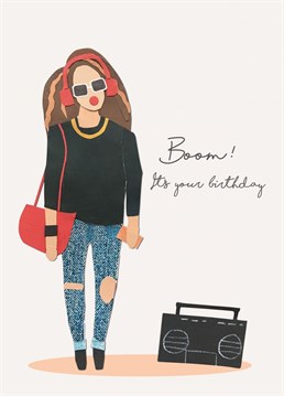 Boom it's your birthday    a great card to send to your bestie on her birthday, brand new from the Hip edition range