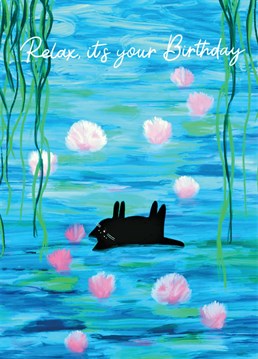 It's their day to relax! Send them a reminder, with this cute card.