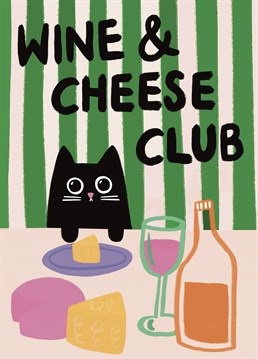 Have a friend that loves, wine, cheese and cats? Then this is the card for them!