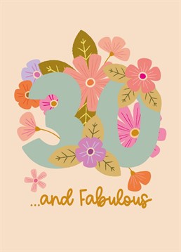 Wish someone special a happy 30th birthday with this pretty floral 30 and Fabulous Card from The Pattern Press