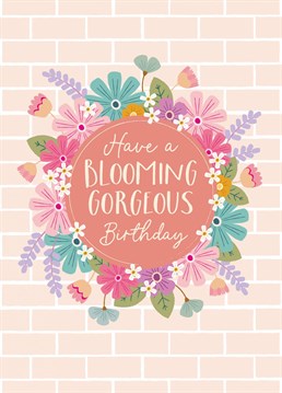 Send some birthday wishes with this blooming gorgeous flowery card