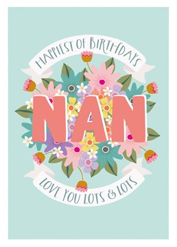 Wish your Nan a happy birthday, and let her know you love her lots with this pretty floral birthday card.