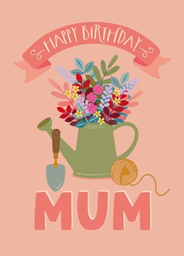 Wish your garden loving mum a happy birthday with this pretty gardening card