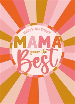 Let your mama know that she is the best on her birthday, with this cute and colourful card.