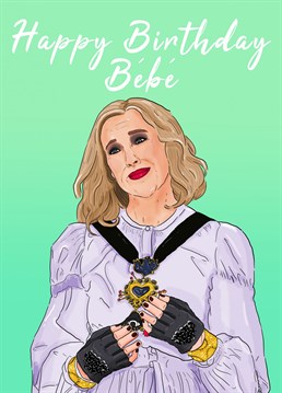 Moira Rose, fan art illustration, Birthday card.    Wish happy birthday to your bebe, created with love by Paige Nicholas