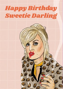 This Patsy Stone inspired Birthday card is perfect for any Ab Fab fan! Original illustration by Paige Nicholas.