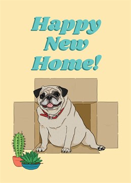 The perfect way to congratulate a pug lover on their new home! Original illustration by The Queer Store.