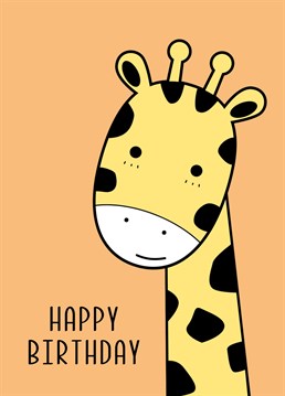 Happy birthday giraffe.. Make them smile with this Birthday card.
