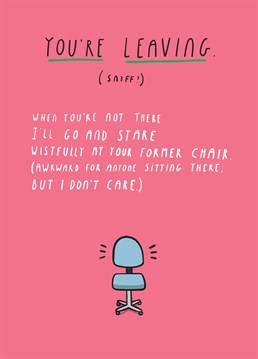 You can't really picture anyone else sitting in their chair - let alone them leaving! Make them laugh with this funny New Job card from Tillovision.