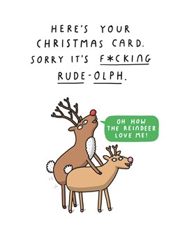 Urgh not f*cking Rudolph again, what have we told you about that?! Send this rude Christmas card by Tillovision to another horny b*stard.