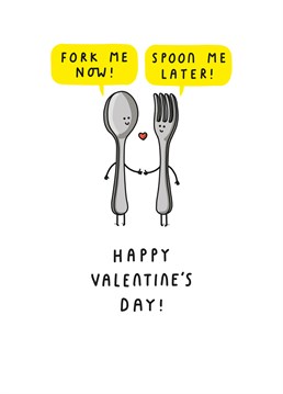 You know what they say: spooning always leads to forking, or vice versa! Make sure to leave the knife out of the equation and send your partner this Tillovision Valentine's card.