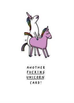 Get this funny birthday card for anyone in your life who likes fucking unicorns. Just to warn you, it contains an uncensored swear.