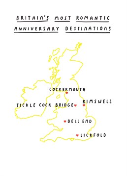 Take them somewhere unusual with this romantic anniversary card. It features genuine UK place names, all of which are perfect for a romantic getaway. Whether you have a night in Cockermouth, a quick trip to Lickfold, or really splash out on a weekend near Tickle Cock Bridge, you're sure to have a fantastic time.