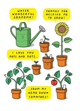 Tell Grandma you love her pots and pots with this funny, sweet birthday card.