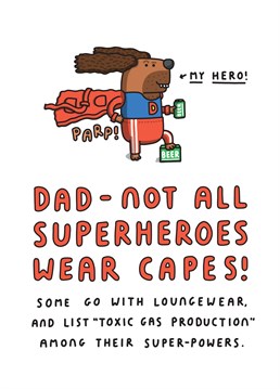 Let Dad know he's your hero with this funny Birthday card!