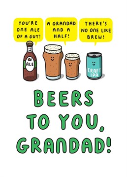 Let Grandad know he's an ale of a guy with this funny Birthday card!