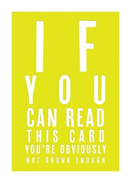 Give them this funny Birthday card before they get too drunk to read it!