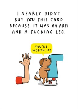 Tell them they're worth it with this fucking card