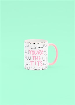 You're the Tits Mug. Your friends and family will love this Scribbler favourite as much as we do, so go on treat them (or yourself!).