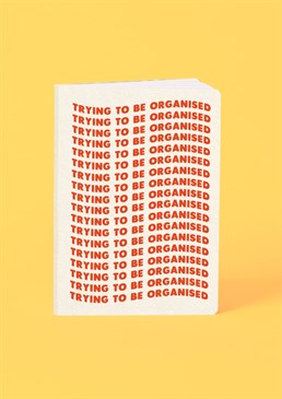 Trying being the operative word. Have to start somewhere though! What better way to get motivated than to have the message staring at you in the face? This A5 softback notebook is perfect bound and contains high quality lined paper. Please note this product is made to order and is non-returnable.